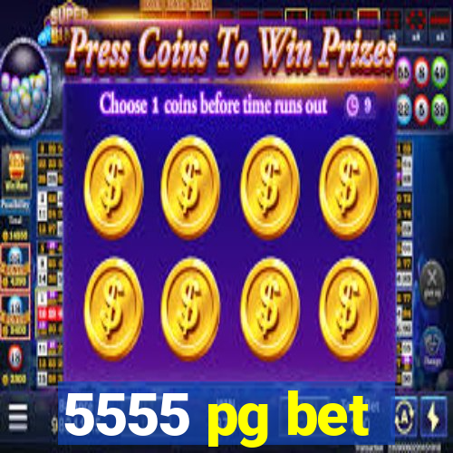 5555 pg bet
